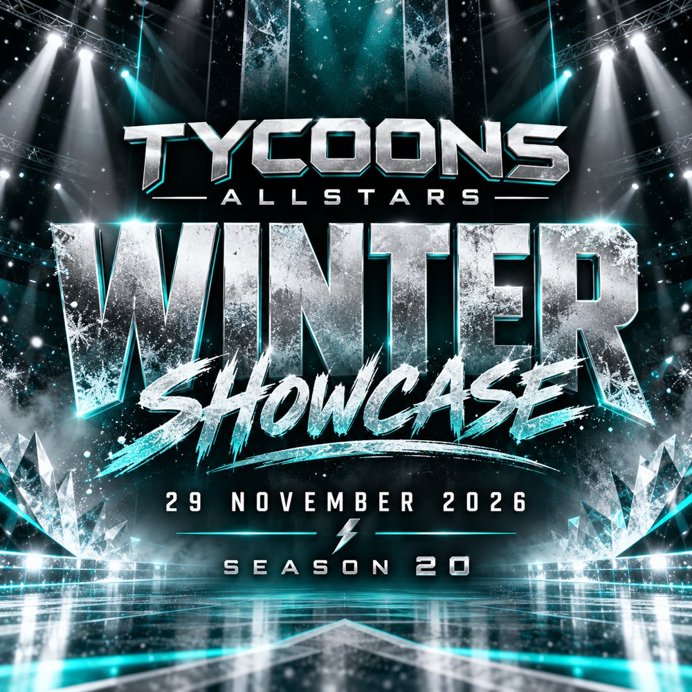 Tycoons Allstars Winter Showcase, 29 November 2026, Season 20